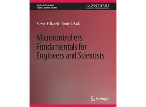 9783031797361 - Synthesis Lectures on Digital Circuits & Systems   Microcontrollers Fundamentals for Engineers and Scientists - Steven F Barrett Daniel J Pack Kartoniert (TB)