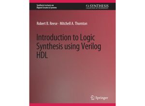 9783031797422 - Synthesis Lectures on Digital Circuits & Systems   Introduction to Logic Synthesis using Verilog HDL - Robert B Reese Mitchell A Thornton Kartoniert (TB)