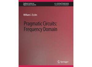 9783031797484 - Synthesis Lectures on Digital Circuits & Systems   Pragmatic Circuits - William J Eccles Kartoniert (TB)