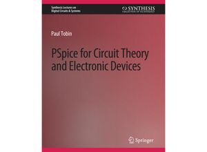 9783031797545 - Synthesis Lectures on Digital Circuits & Systems   PSpice for Circuit Theory and Electronic Devices - Paul Tobin Kartoniert (TB)