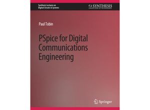 9783031797576 - Synthesis Lectures on Digital Circuits & Systems   PSpice for Digital Communications Engineering - Paul Tobin Kartoniert (TB)