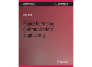 9783031797606 - Synthesis Lectures on Digital Circuits & Systems   PSpice for Analog Communications Engineering - Paul Tobin Kartoniert (TB)