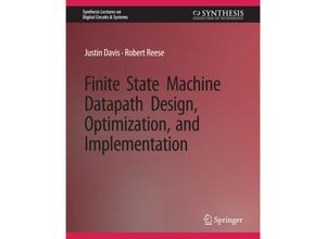 9783031797750 - Synthesis Lectures on Digital Circuits & Systems   Finite State Machine Datapath Design Optimization and Implementation - Justin Davis Robert Reese Kartoniert (TB)