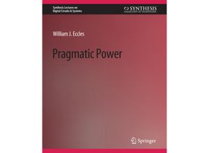 9783031797811 - Synthesis Lectures on Digital Circuits & Systems   Pragmatic Power - William Eccles Kartoniert (TB)