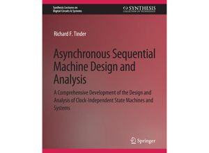 9783031797873 - Synthesis Lectures on Digital Circuits & Systems   Asynchronous Sequential Machine Design and Analysis - Richard Tinder Kartoniert (TB)