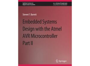 9783031798085 - Synthesis Lectures on Digital Circuits & Systems   Embedded System Design with the Atmel AVR Microcontroller II - Steven Barrett Kartoniert (TB)