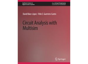 9783031798399 - Synthesis Lectures on Digital Circuits & Systems   Circuit Analysis with Multisim - David Baez-Lopez Felix Guerrero-Castro Kartoniert (TB)