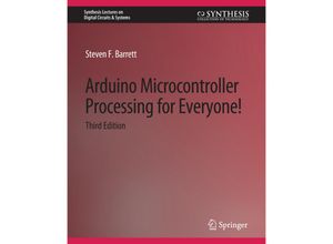 9783031798634 - Synthesis Lectures on Digital Circuits & Systems   Arduino Microcontroller Processing for Everyone! Third Edition - Steven F Barrett Kartoniert (TB)