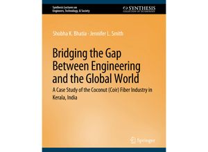 9783031799426 - Synthesis Lectures on Engineers Technology & Society   Bridging the Gap Between Engineering and the Global World - Shobha K Bhatia Jennifer L Smith Kartoniert (TB)