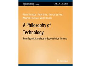 9783031799693 - Synthesis Lectures on Engineers Technology & Society   A Philosophy of Technology - Peter Vermaas Peter Kroes Ibo van de Poel Maarten Franssen Wybo Houkes Kartoniert (TB)