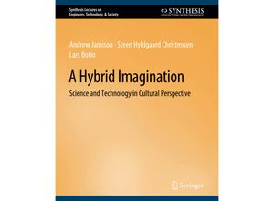 9783031799730 - Synthesis Lectures on Engineers Technology & Society   A Hybrid Imagination - Andrew Jamison Steen Hyldgaard Christensen Lars Botin Kartoniert (TB)