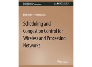 9783031799914 - Synthesis Lectures on Learning Networks and Algorithms   Scheduling and Congestion Control for Wireless and Processing Networks - Libin Jiang Jean Walrand Kartoniert (TB)