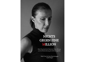 9783033102507 - Nichts gegen eine Million - die wahre Geschichte eines Online-Betrugs - Ruth Van de Gaer Sturzenegger Kartoniert (TB)