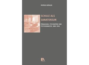 9783034016858 - Schule als Sanatorium - Patrick Bühler Gebunden