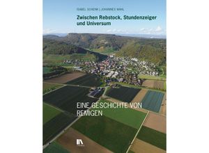 9783034017244 - Zwischen Rebstock Stundenzeiger und Universum - Isabel Schenk Johannes Wahl Gebunden