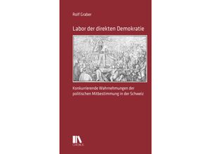 9783034017329 - Labor der direkten Demokratie - Rolf Graber Gebunden