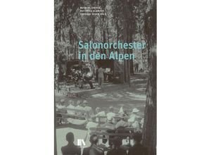 9783034017336 - Salonorchester in den Alpen Gebunden