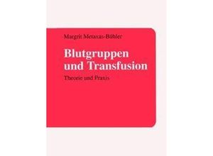 9783034400459 - Blutgruppen und Transfusion - Margrit Metaxas-Bühler Kartoniert (TB)