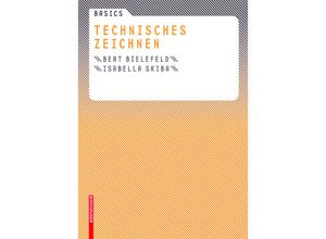 9783034606769 - Technisches Zeichnen - Bert Bielefeld Isabella Skiba Gebunden