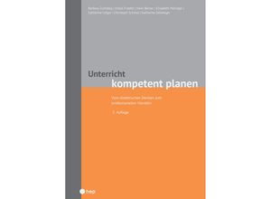 9783035518634 - Unterricht kompetent planen - Barbara Zumsteg Urban Fraefel Hans Berner Elisabeth Holinger Catherine Lieger Christoph Schmid Franziska Zellweger Kartoniert (TB)