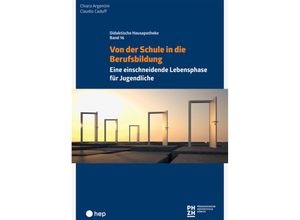 9783035519068 - Von der Schule in die Berufsbildung - Chiara Argentini Claudio Caduff Kartoniert (TB) 9783035519068 - Von der Schule in die Berufsbildung - Chiara Argentini Claudio Caduff Kartoniert (TB)