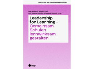 9783035521801 - Leadership for Learning - gemeinsam Schulen lernwirksam gestalten - Niels Anderegg Angelika Knies Livia Jesacher-Rößler Johannes Breitschaft Kartoniert (TB)