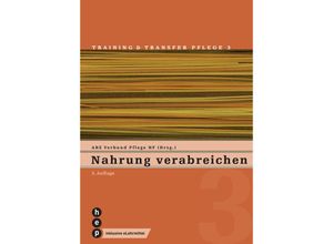 9783035522549 - Nahrung verabreichen (Print inkl eLehrmittel) - ABZ Verbund Pflege HF Kartoniert (TB)