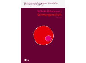 9783035522587 - Schwangerschaft - Skills für Hebammen 1 (Print inkl eLehrmittel) - Berner Fachhochschule Zürcher Hochschule für Angewandte Wissenschaften ZHAW Kartoniert (TB)