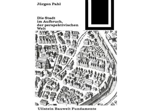 9783035600018 - Die Stadt im Aufbruch der perspektivischen Welt - Jürgen Pahl Kartoniert (TB)