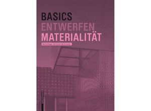 9783035603026 - Basics Entwerfen   Materialität - Manfred Hegger Hans Drexler Martin Zeumer Gebunden