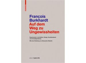 9783035611236 - Edition Angewandte   Auf dem Weg zu Ungewissheiten - François Burkhardt Kartoniert (TB)