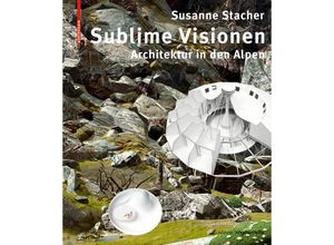 9783035614985 - Edition Angewandte   Sublime Visionen - Susanne Stacher Kartoniert (TB)