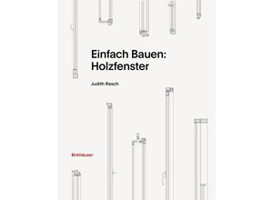 9783035625752 - Einfach Bauen Holzfenster - Judith Resch Gebunden