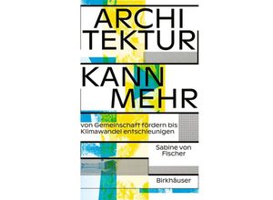 9783035627411 - Architektur kann mehr - Sabine von Fischer Kartoniert (TB)