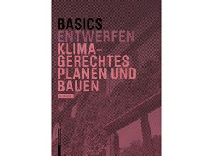 9783035627558 - Basics Klimagerechtes Planen und Bauen - Bert Bielefeld Kartoniert (TB)