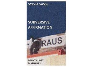 9783035801880 - Subversive Affirmation - Sylvia Sasse Kartoniert (TB)