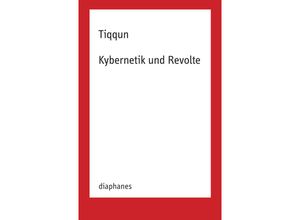 9783035804218 - Kybernetik und Revolte - Tiqqun Kartoniert (TB)