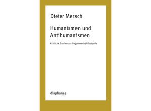 9783035806205 - Humanismen und Antihumanismen - Dieter Mersch Kartoniert (TB)