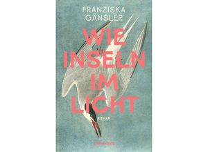 9783036950341 - Wie Inseln im Licht - Franziska Gänsler Gebunden