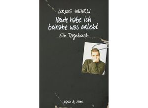 9783036958279 - Heute habe ich beinahe was erlebt - Ursus Wehrli Gebunden