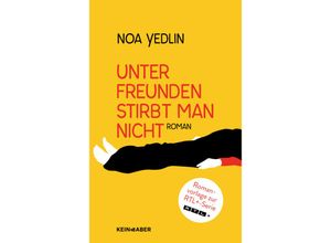 9783036958996 - Unter Freunden stirbt man nicht - Noa Yedlin Gebunden