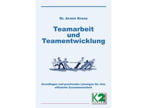 9783037225196 - Armin Krenz - GEBRAUCHT Teamarbeit und Teamentwicklung Grundlagen und praxisnahe Lösungen für eine effiziente Zusammenarbeit - Preis vom 28082023 050752 h