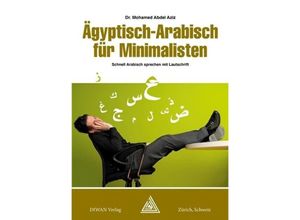 9783037231210 - Ägyptisch-Arabisch für Minimalisten Deutsch phonetisch - Abdel Aziz Mohamed Taschenbuch