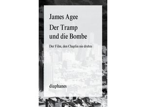 9783037344255 - diaphanes Broschur   Der Tramp und die Bombe - James Agee Gebunden