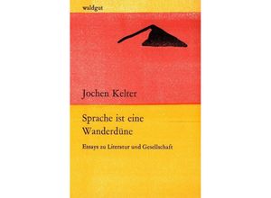 9783037401422 - Sprache ist eine Wanderdüne   waldgut lektur (le) Bd57 - Jochen Kelter Kartoniert (TB)