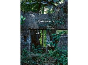 9783037612927 - Einzelausgabe   The Consciousness of Place - Kashef Chowdhury Gebunden