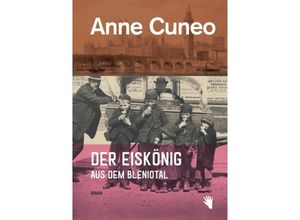 9783037620663 - Der Eiskönig aus dem Bleniotal - Anne Cuneo Gebunden