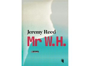 9783037621097 - Mr W H - Jeremy Reed Gebunden