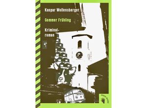 9783037621127 - Gommer Frühling - Kaspar Wolfensberger Gebunden