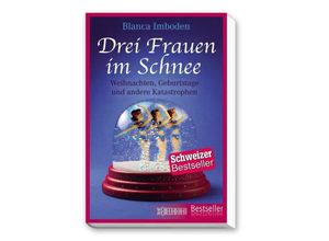 9783037633076 - Drei Frauen im Schnee - Blanca Imboden Kartoniert (TB)